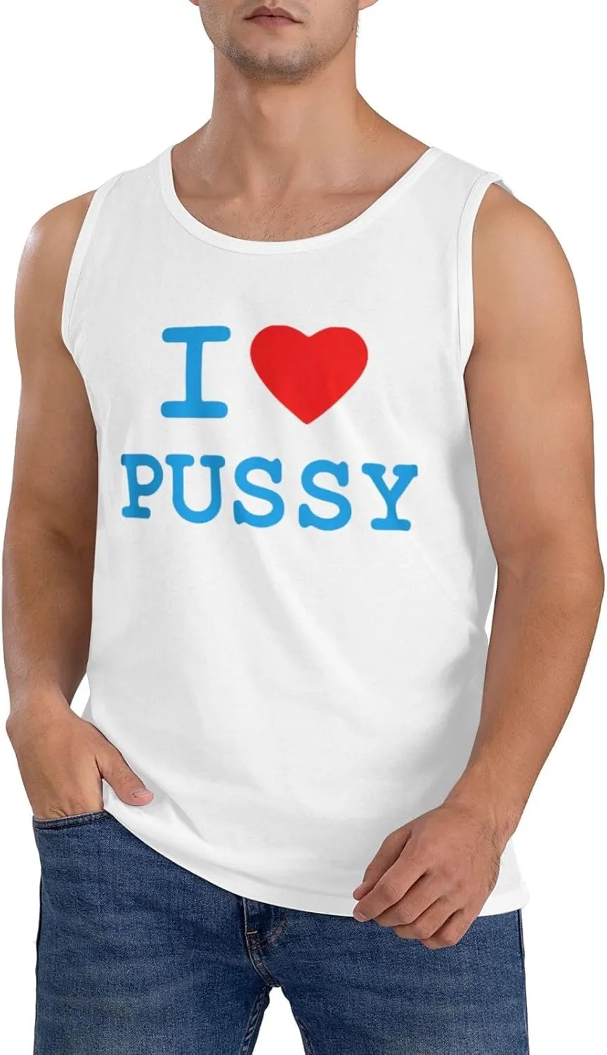 Men's Tank Top Sleeveless Tees I Love Pussy Quick Dry Sport Shirts Muscle Workout Gym Beach T-Shirts